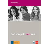 DaF kompakt neu A1-B1. Lehrerhandbuch: Lehrerhandbuch A1-B1