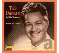 DAFFAN, TED & HIS TEXANS - BORN TO LOSE