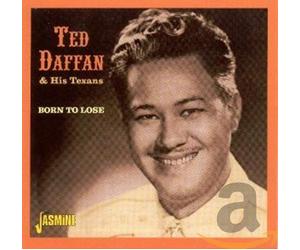 DAFFAN, TED & HIS TEXANS - BORN TO LOSE