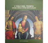 I veli del tempo. Opere degli Uffizi restaurate