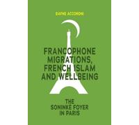 Dafne Accoroni Francophone Migrations, French Islam and Wellb (Copertina rigida)