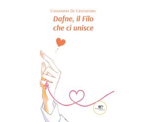 Dafne, il filo che ci unisce - De Cristoforo Cassandra