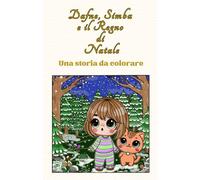 Dafne, Simba e il Regno di Natale: Una storia da colorare