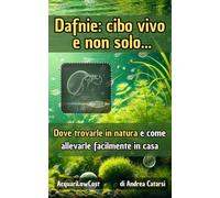 Dafnie: cibo vivo e non solo...: Dove trovarle in natura e come allevarle facilmente in casa
