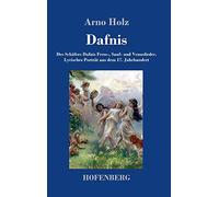 Dafnis: Des Schäfers Dafnis Fress-, Sauf- und Venuslieder. Lyrisches Porträt aus dem 17. Jahrhundert