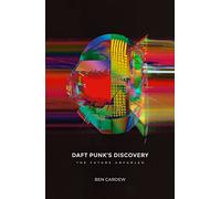 Daft Punk's Discovery : The Future Unfurled