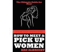 Dag Albright How to Meet and Pick Up Women (Tascabile)