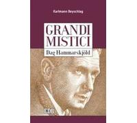 Dag Hammarskjöld. Grandi mistici