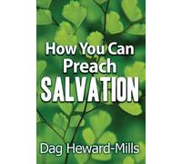 Dag Heward-Mills How You Can Preach Salvation (Tascabile)
