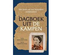 Dagboek uit de kampen: Het leven van een bijzondere verzetsvrouw