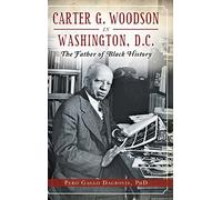 Dagbovie Pero Gaglo-Carter G Woodson In Washington HBOOK NUOVO