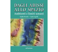 Dagli abissi allo spazio. Ambienti e limiti umani