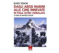 Dagli abissi marini alle cime innevate. In fuga oltre l'Himalaya