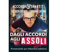 Dagli Accordi agli Assoli - Imparare l'Improvvisazione: Pentatoniche per chitarristi molto ambiziosi