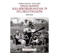 Dagli alianti agli aerosiluranti S.M. 79 di Carlo Faggioni 1941-1945