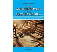 Dagli antichi doveri alla pratica magica di un Libero Muratore del terzo millennio