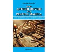 Dagli antichi doveri alla pratica magica di un Libero Muratore del terzo millennio