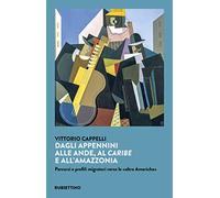 Libri Vittorio Cappelli - Dagli Appennini Alle Ande Al Caribe E All'amazzonia. P