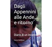 Dagli Appennini alle Ande... e ritorno: Diario di un incontro