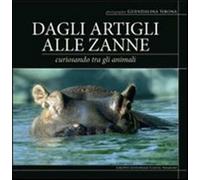 Dagli artigli alle zanne. Ediz. illustrata - Sibona Guendalina