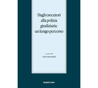 Dagli esecutori alla polizia giudiziaria: un lungo percorso