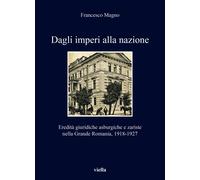 Dagli imperi alla nazione. Eredità giuridiche asburgiche e zariste nella Grande
