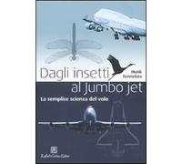 Dagli insetti al Jumbo Jet. La semplice scienza del volo