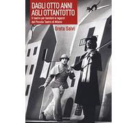 Dagli otto anni agli ottantotto. Il teatro per bambini e ragazzi del Piccolo Teatro di Milano