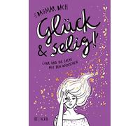Dagmar Bach Ink Glück und selig: Lina und die Sache mit den (Copertina rigida)