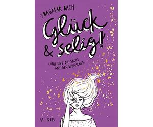 Dagmar Bach Ink Glück und selig: Lina und die Sache mit den (Copertina rigida)