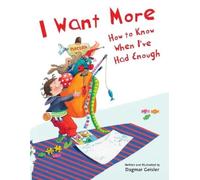 Dagmar Geisler I Want More-How to Know When I've Had Enough (Copertina rigida)
