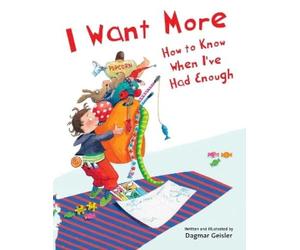 Dagmar Geisler I Want More-How to Know When I've Had Enough (Copertina rigida)