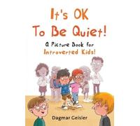 Dagmar Geisler It's OK to Be Quiet (Copertina rigida)