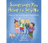 Dagmar Geisler Sometimes You Have to Say No (Copertina rigida)