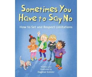Dagmar Geisler Sometimes You Have to Say No (Copertina rigida)