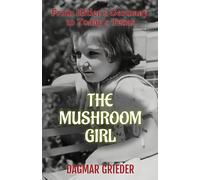Dagmar Grieder The Mushroom Girl (Tascabile)