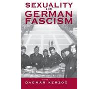 Dagmar Herzog Sexuality and German Fascism (Copertina rigida)