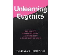 Dagmar Herzog Unlearning Eugenics (Tascabile)