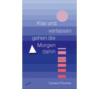 Dagmar Leupold Klar und verlassen gehen die Morgen dahin: Sä (Copertina rigida)