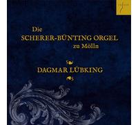 Dagmar Lubking - Die Scherer-Bunting-Orgel zu Molln