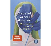 Dagmar Ploetz Gabriel García M&aacut Wir sehen uns im August (Tascabile)