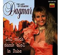Dagmar-the Lady of Country - Lass Mich Damit Bloß in Ruhe