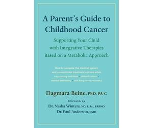 Dagmara Beine A Parent’s Guide to Childhood Cancer (Tascabile)