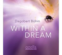 Dagobert Bohm - Within A Dream
