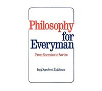 Dagobert D Runes Philosophy for Everyman from Socrates to Sartre (Tascabile)