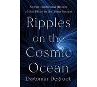 Dagomar Degroot Ripples on the Cosmic Ocean (Copertina rigida)
