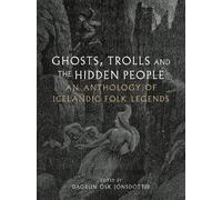 Dagrún Ósk Jónsdóttir Ghosts, Trolls and the Hidden People (Copertina rigida)