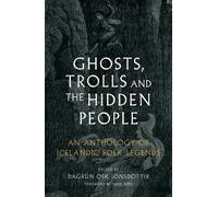 Dagrún Ósk Jónsdóttir Ghosts, Trolls and the Hidden People (Tascabile)