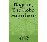 Dagrun,: The Hobo Superhero