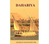 Dahabiya. Un viaggio avventuroso nel tempo